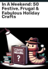 In_a_Weekend__50_Festive__Frugal___Fabulous_Holiday_Crafts
