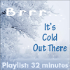 Brrr____It_s_COLD_out_there__Playlist