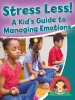 Stress_Less__a_Kid_s_Guide_to_Managing_Emotions